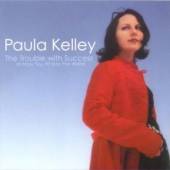 KELLEY PAULA  - CD THE TROUBLE WITH ..