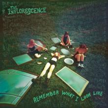 INFLORESCENCE  - CD REMEMBER WHAT I LOOK LIKE
