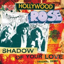 HOLLYWOOD ROSE  - SI SHADOW OF YOUR LO..