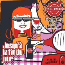 TALL FACES  - SI JUSQU'A LA FIN DU TOUR/THE MODEL /7
