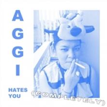 AGGI  - CD HATES YOU (COMPLETELY)