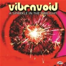 VIBRAVOID  - CD SPARKLE IN THE TWILIGHT