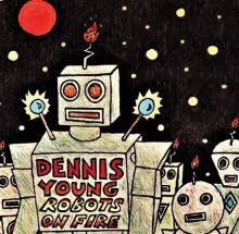YOUNG DENNIS  - CD ROBOTS ON FIRE