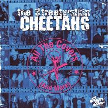STREETWALKIN' CHEETAHS  - 2xCD ALL THE COVERS (AND MORE)