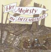 DECEMBERISTS  - CD HER MAJESTY THE DECEMBERISTS