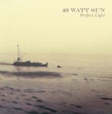 FORTY WATT SUN  - CD PERFECT LIGHT