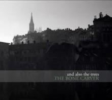 AND ALSO THE TREES  - CD BONE CARVER