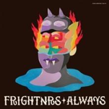 FRIGHTNRS  - VINYL ALWAYS (INDIE ..