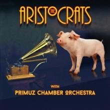 ARISTOCRATS/PRIMUZ CHAMBE  - CD ARISTOCRATS WITH ..