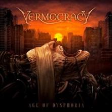 VERMOCRACY  - CD AGE OF DYSPHORIA