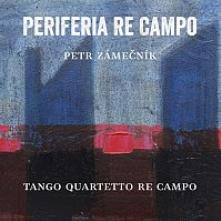 ZAMECNIK PETR A TANGO QUARTETT  - CD PERIFERIA RE CAMPO