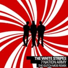 WHITE STRIPES  - SI SEVEN NATION ARMY X THE GLITCH MOB /7