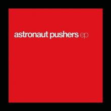 ASTRONAUT PUSHERS  - VINYL EP [VINYL]