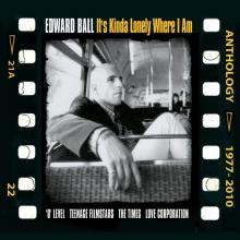 BALL EDWARD  - 3xCD IT'S KINDA LONE..