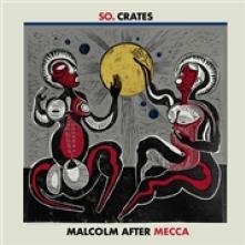 SO.CRATES  - 2xVINYL MALCOLM AFTER MECCA [VINYL]