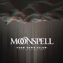 MOONSPELL  - BR FROM DOWN BELOW L..