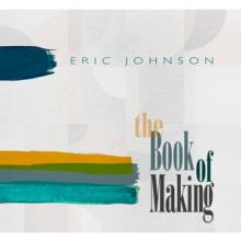 ERIC JOHNSON  - CD THE BOOK OF MAKING