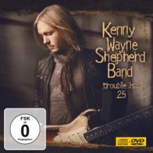 SHEPHERD KENNY WAYNE  - 2xCD TROUBLE IS 25