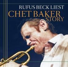 GELESEN VON RUFUS BECK  - CD CHET BAKER STORY