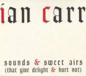 CARR IAN  - CD SOUNDS & SWEET AIRES