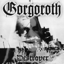 GORGOROTH  - VINYL DESTROYER [VINYL]