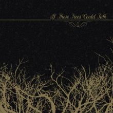 IF THESE TREES COULD TALK  - CDD IF THESE TREES COULD TALK (LTD.DIGI)