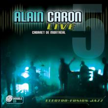 CARON ALAIN  - 2xCD LIVE: CABARET DE MONTREAL