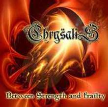 CHRYSALIS  - CD BETWEEN STRENGTH AND..