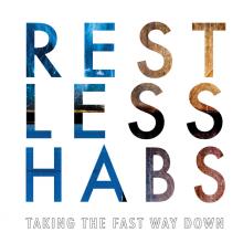 RESTLESS HABS  - VINYL TAKING THE FAST WAY DOWN [VINYL]