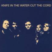 KNIFE IN THE WATER  - CD CUT THE CHORD