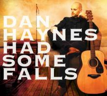 HAYNES DAN  - CD HAD SOME FALLS