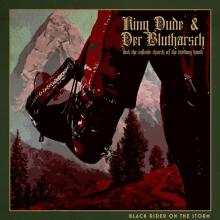 KING DUDE & DER BLUTHARSC  - VINYL BLACK RIDER ON THE STORM [VINYL]