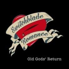 SWITCHBLADE ROMANCE  - CD OLD GOD'S RETURN