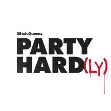 BITCH QUEENS  - VINYL PARTY HARD(LY) [VINYL]
