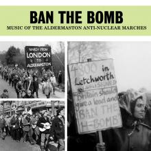  BAN THE BOMB - MUSIC OF THE ALDERMASTON ANTI-NUCLE - supershop.sk