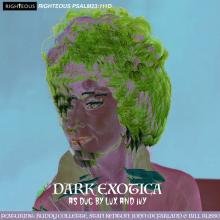  DARK EXOTICA: AS DUG BY LUX AND IVY - supershop.sk