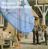 RADIOACTIVE MAN  - CD FABRIC 08