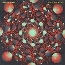 DEAD MEADOW  - CD FORCE FORM FREE