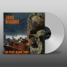 TOXIC REASONS  - VINYL NO PEACE IN OUR TIME [VINYL]