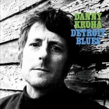 KROHA DANNY  - CD DETROIT BLUES