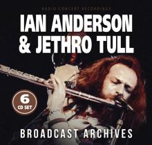 ANDERSON IAN & JETHRO TULL  - CD BROADCAST ARCHIVES (BOX 6 CD)