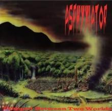 ASPHYXIATOR  - CD TRAPPED BETWEEN TWO WORLDS