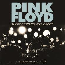 PINK FLOYD  - CD SAY GOODBYE TO HOLLYWOOD (2CD)