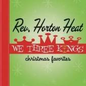 REVEREND HORTON HEAT  - CD WE THREE KINGS