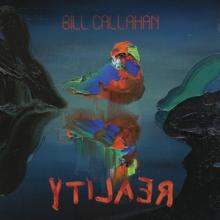 CALLAHAN BILL  - CD YTILAER