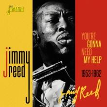 REED JIMMY  - CD YOU'RE GONNA NEED MY HELP 1953-1962