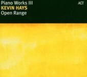 HAYS KEVIN  - CD OPEN RANGE - PIANO WORKS III