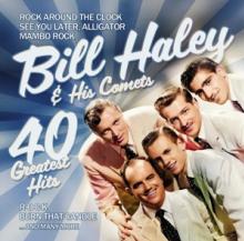 HALEY BILL & HIS COMETS  - CD 40 GREATEST HITS