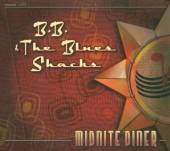 B.B. & THE BLUES SHACKS  - CD MIDNITE DINER