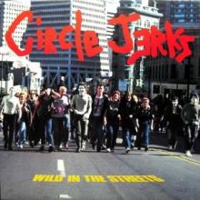 CIRCLE JERKS  - CD WILD IN THE STREETS